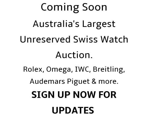 UNRESERVED SWISS WATCH AUCTON COMING SOON, REGISTER FOR UPDATES